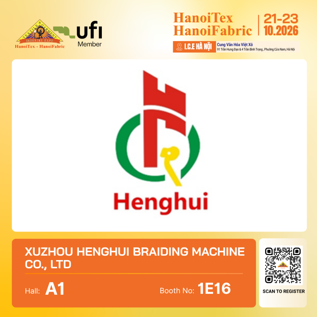 XUZHOU HENGHUI BRAIDING MACHINE CO., LTD. - Nhà trưng bày tiêu biểu HanoiTex - HanoiFabric 2026