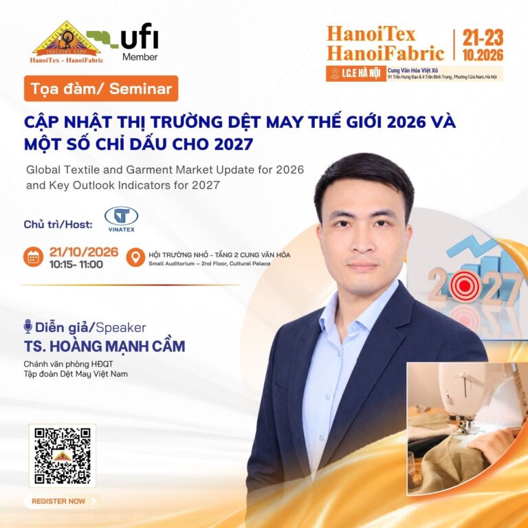 Cập nhật thị trường Dệt May thế giới 2026 và một số chỉ dấu cho 2027 - TS. Hoàng Mạnh Cầm